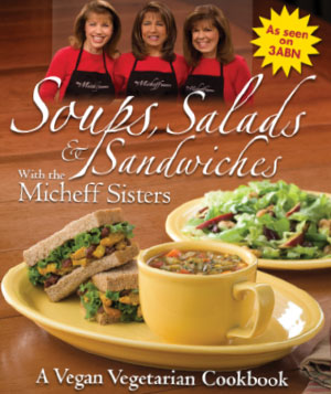 Soups, Salads and Sandwiches Cooking with the Micheff Sisters